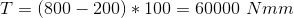 T= (800-200)*100=60000\ Nmm