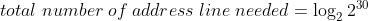 total number of address line needed =log,