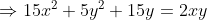 \Rightarrow 15x^2 + 5y^2 + 15y = 2xy