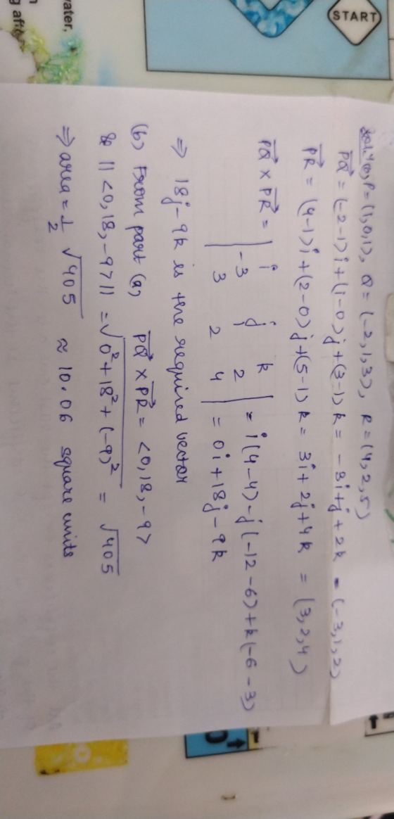 (START toly by p= (1,0,1), Q=(2,1,3), R = 14, 2,5) Pa = (2-1) + (1-0)j + (3-1) k = -sitj+2k a(-3,1,2) PR = (4-1); +(2-0)j +5-