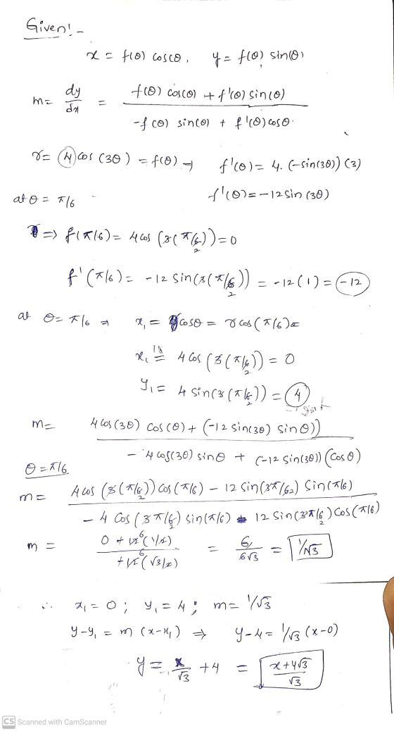 Given! RE flo) COSCO y = f(o) sino dy dal t(o) Cosco) + flo) sinio) ma - - fco) sin(o) + f (o) coso. 8= (4) Cos (30 ) = f(0)