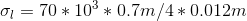 \sigma _l=70*10^3*0.7m/4*0.012m