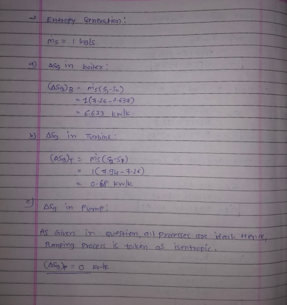 Entropy Generation : ms = 1 kgls. asg in boiler : (ASO) B = riscs-su) - 1(7-26-0-637) = 6.623 kwk. b) oso in Trobine: I (DSg)