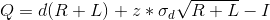 Q = d(R+L)+z*\sigma _{d}\sqrt{R+L}-I
