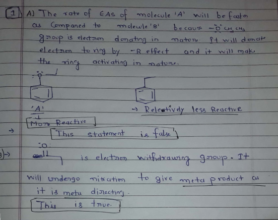 | AJ The rate of EAs of molecule A will be faster as Compared to molewleB because -8° CH, CH2 group is election donating