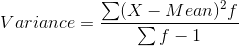 Variance -(X - Mean )2f