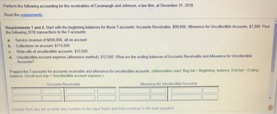 Perform the following accounting for the receivables of Cavanaugh and Johnson, a law firm, at December 31, 2018 Read the requ