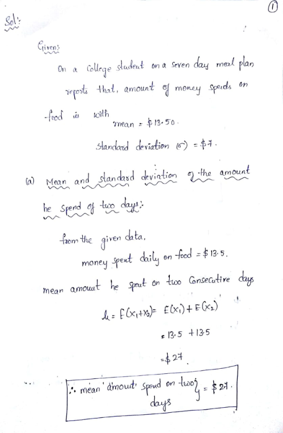 0 Girce ven On浇Counge sludrat on a seven day rnel Plan egests that, amount of meney Sce,ds o mean : +13.50 (a) Mean and Stands eviation he amoun f2em thegiven data. money peet daily on fed $13s, mean amouu 13.5 135 :. mean dmoud speud on lwo dhys