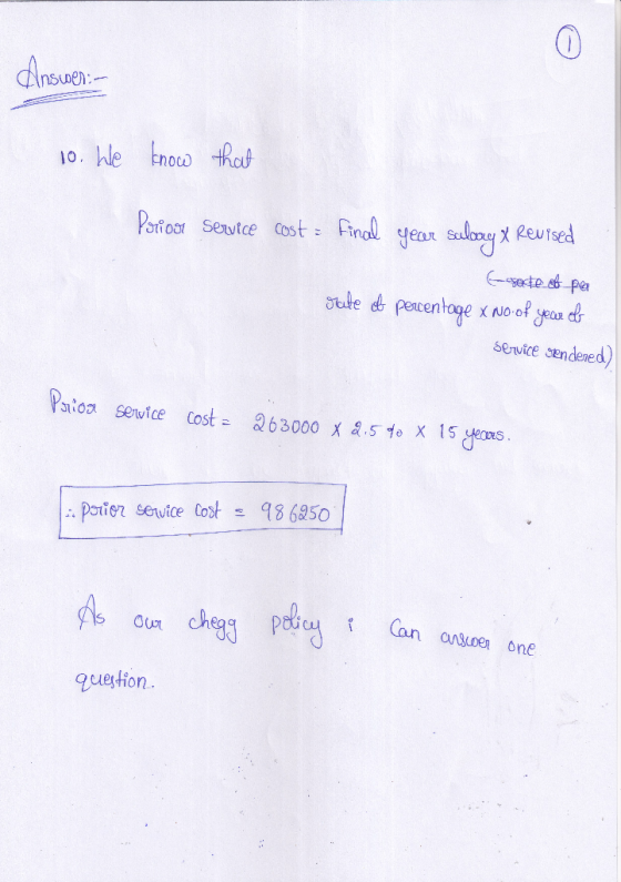 Answer:- 10. We know that Porios Service cost = final year sulory X Revised Esete_86 per Jute et percentage x No.of year els