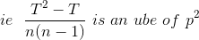 ie\ \ \frac{T^{2}-T}{n(n-1)}\ is\ an\ ube\ of\ p^{2}