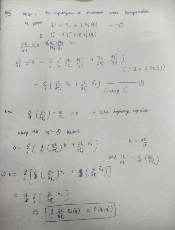 Ars) Guien the lograngian is invariant under bransformation 0 of form & &; – qit & Ki (q) 2 qit & Ki Cq) de DE = 0 = & (al da
