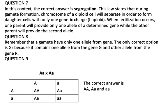 QUESTION 7 In this context, the correct answer is segregation. This law states that during gamete formation, chromosome of a