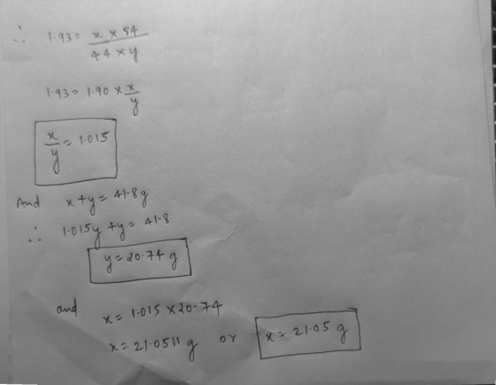 1.930 x x 84 44xy 1937 1.90 X s 1.015 And xty = 41.8g - |-0 15 + 3 4 - 8 y= 20.74g | and x= 1015 020-74 X2 21-05 21- *: 2105n