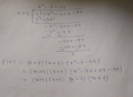 rt 2 x² - 42 a3 tar_440-84 x3 + 2x^ -ar - 4 4x-84 2x + - 420-84 +420 784 Х f(x) = (x+2)(x+2) Car-x-42) (+2)(2+2) (a²-7x+64-42