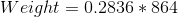 Weight = 0.2836* 864