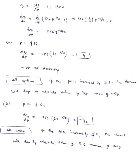 q = 512 -1; 120 de que (512 p-12-1) =512() p=3%2_0 da = -2569 3/2 P= $16 dq = -256(163/24 -1-4) (a) reasing -ve a decreasing