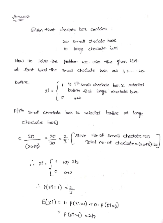 Answer: Given that choclate box contains 20 10 Small Choclate bars large choclate bars Now at to solve the first label the pr