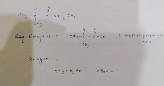 и Сн, — — с-осн, сиз СН3 и 0 agent - 1 СН3-е — с - он 2-methyl-propanoic асі 4 CH, Reagent-2 сHз сою ethanol