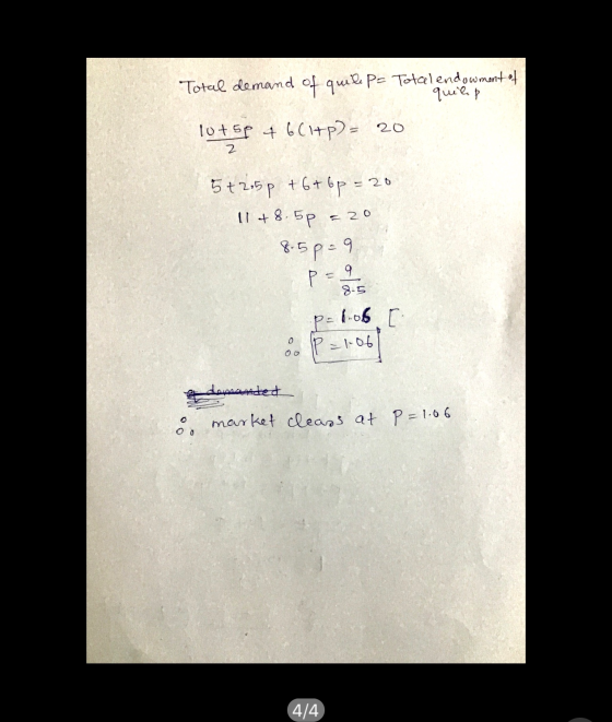 Total demand of quilep- Total endowment of quelp 10+52 + 6(1+p) = 20 2 5+2.5p +6+ 6p = 20 11 +8.5p = 20 8.5 p=9 p=9 8-5 P. 16