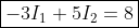 \boxed{-3I_1 + 5I_2 = 8}