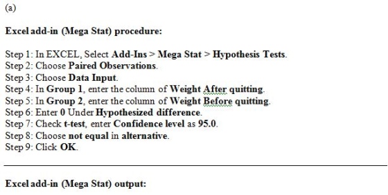 Excel add-in (Mega Stat) procedure: Step 1: In EXCEL, Select Add-Ins > Mega Stat > Hypothesis Tests. Step 2: Choose Paired Ob