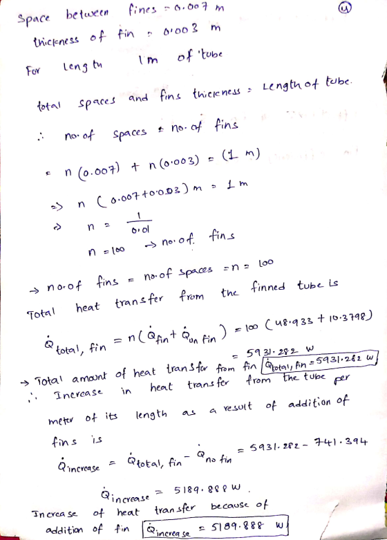 Space between thickness of For length fines = 0.007 m fin o 0.003 in im of tube Length of tube. thickness = total spaces and