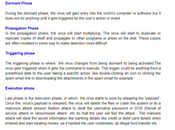 Dormant Phase During the dormant phase, the virus will gain entry into the victims computer or software but it does not do a