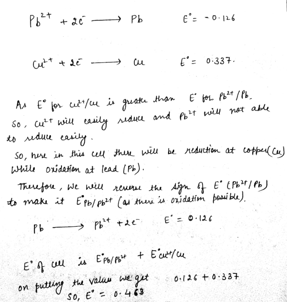 РА** +20 — Pь 6°C -0.126 Cu2+ + 2€ u E = 0.337. - As t° for cuttle is greath than E foL Pb2+ | Pb. - so , cu²t will easily re