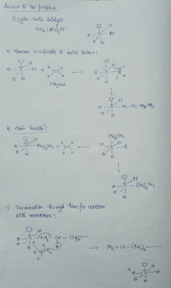 Answer to the broblem 9 . Zieglan-Natta catalyst Tiela 1 Alezet el - or a) Monomer Co-ordinates to metal centrer: Et Ti ev a