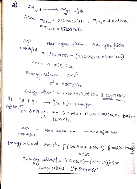 2) 2009 + 4 He en, MU 236 = 236.045564 % , mHey = 4.00360364 m Th232 - 93003805/h. Amo = mays defect afect = ass before fissi