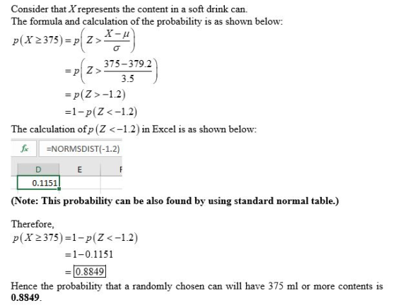 Consider that X represents the content in a soft drink can. The formula and calculation of the probability is as shown below: