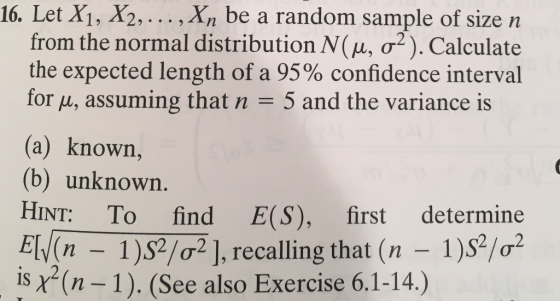 Let X1, X2,...,Xn be a random sample of size n from the normal distribution N( μ, σ, Calculate the expected length of a 95% c