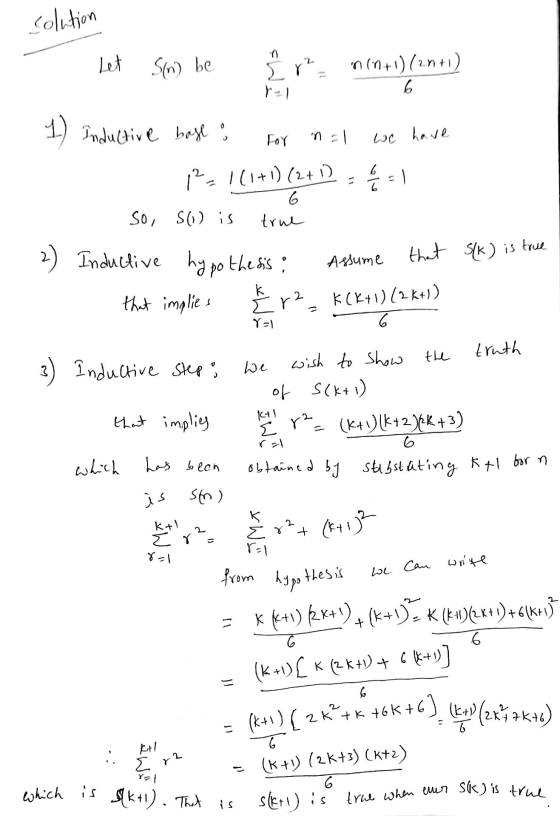 solution Let Sin) be s r² n(n+1) (2n+1) ral 6 1) Inductive base : for n=1 we have 2+1(1+1) (2+1) - GEI So, sl) is true 2) Ind