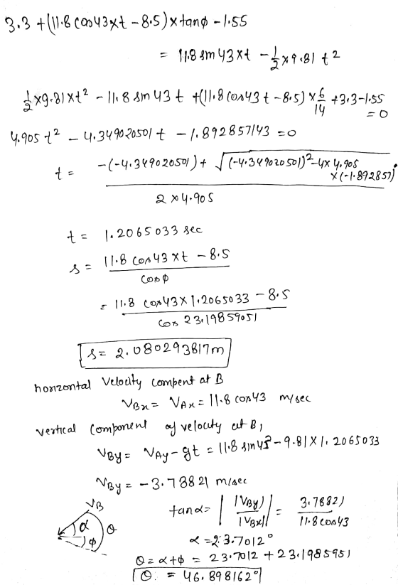 3.3+(11.8 (0343x+ - 8.5)x tano - 1055 = 11.8.9m 43x4 -3x9.81 +2 * *9.81x4? - ll. 8 din 43+ +(11.860843 -8,5) X6 +3.3–1255 4.9