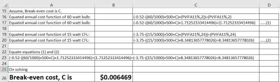 В D 15 Assume, Break-even cost is C. 16 Equated annual cost function of 60 watt bulb: (-0.52-60/1000)x500xC)x(PVIFA11%,2))=(P
