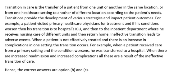 Transition in care is the transfer of a patient from one unit or another in the same location, or from one healthcare setting