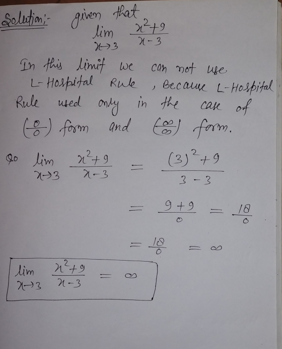 solution- given that X-3 lim x²+9 H 3 In this limit we can not use L- Hospital Rule Because L-Hospital Rule in the case of (8