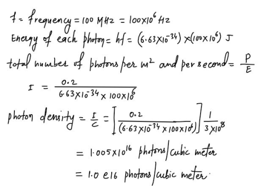 0.2 I to frequency = 100 442 = looxoʻuz Energy of each photoge hf - (663X10 34) xlimx10) 5 total number of photons per m² and