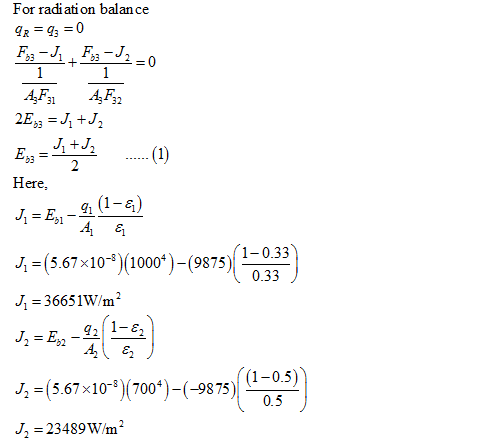 For radiation balance 9x = 9; = 0 F3 - Jy+ F» -J2 = 0 4F31 1 43F32 2E,9 = J, +J Ja+J₂ Es 2 Here, 91 (1-&) Jy = E51 - 4 & (1)