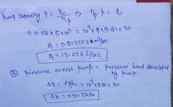 -> pump capacity P= Pw p.ba Pro 3 = 10 x 9x9.81 x 30 Q20.013252 RM => 0.78 x 5X103 212 m/sec. Q=13.252 4sec pump = pressure h