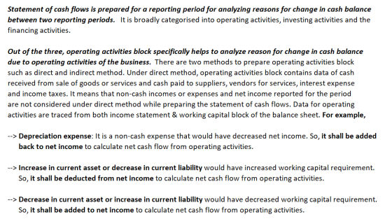Statement of cash flows is prepared for a reporting period for analyzing reasons for change in cash balance between two repor