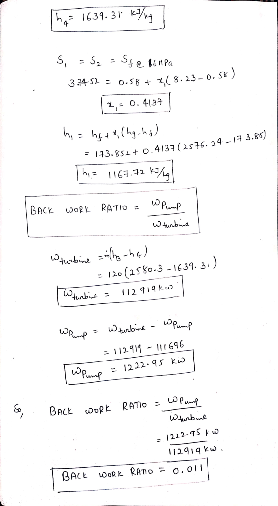 Tha= 1639.31 kJ/kg S, - $2 = Sf2 NEM PA 3.7452 = 0.58 + X( 8.23 -0.58) 1 x=0.4137 hi= hfft, (hg.ht) = 1.73.852+ 0.4137(2576.2