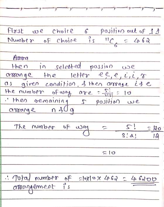 is - - first we Number of choice choire 6 is position out of Ice 462 Amy then in selected possion we amange the letter ee, e,