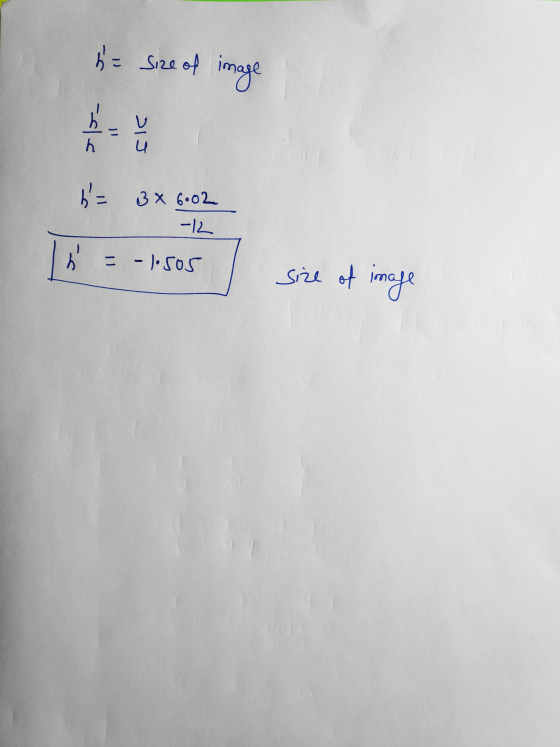 h = size of image 1 FIR b= 3x6.02 -12 s. - - 1.505 size of image
