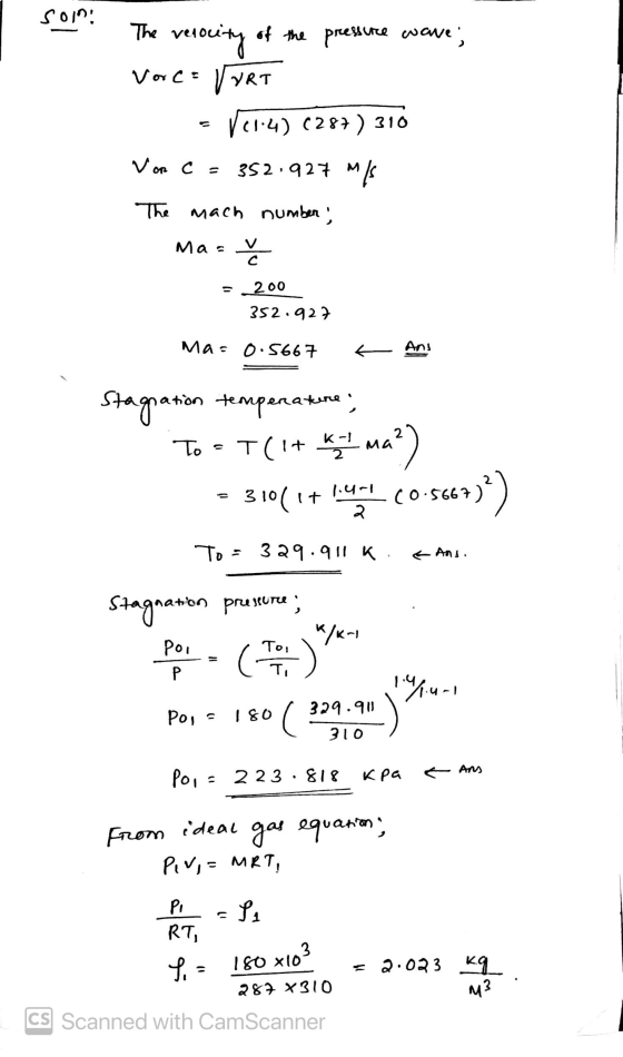 soin The vero velocity of the pressure wave ve; vorc=VORT V11.4) (287) 310 Von C = 352.927 M m/s The mach number Ma= 는 V 200