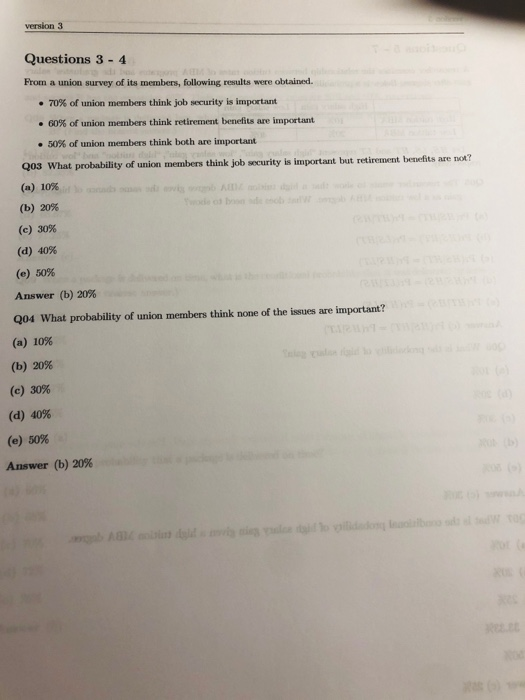 version 3 Questions 3 - 4 From a union survey of its members, following results were obtained • 70% of union members think jo