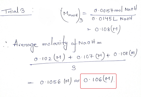m° CA Trial 3 : (Ms.)= O0 151mol Noo | ) 0.0145 L Naolt = 0.108(M) .: Aceroge molavity of Nautta 0.102(M) + 0.107cm) + 0.1 0