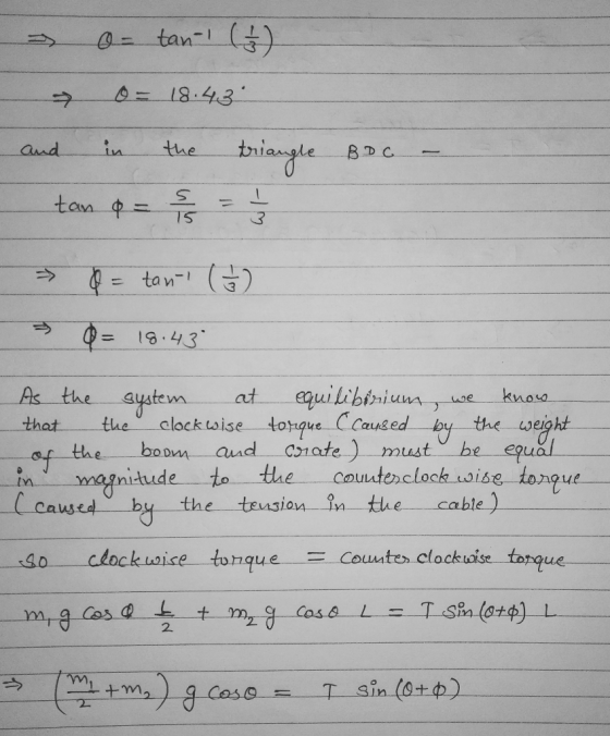 o- tani (1) 7 0 = 18:43 and in the triangle BDC - tan o = 25 = 1 8 = tan ( = 0 = 18.43 As the system at equilibtrium, we know