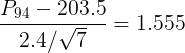 \large \frac{P_{94}-203.5}{2.4/\sqrt{7}} = 1.555