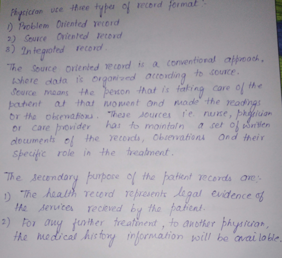 Physicran uce three yhar of record format ) Problem Oriented record 2) Source Oriented retord 8) 2n tegoted record The Source